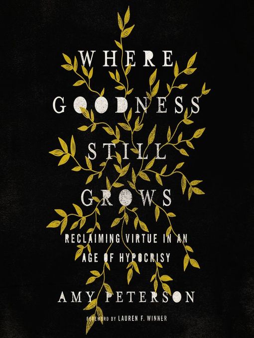Title details for Where Goodness Still Grows by Amy Peterson - Available